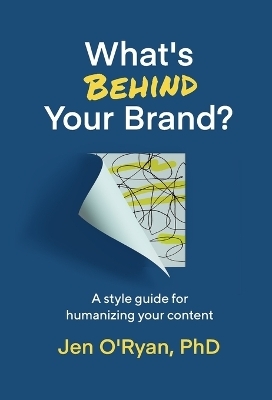 What's Behind Your Brand? - Jen O'Ryan