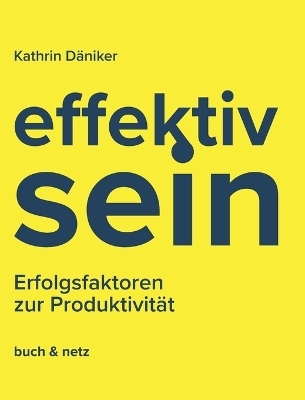 effektiv.sein - Kathrin D&auml;niker