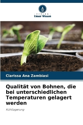 Qualität von Bohnen, die bei unterschiedlichen Temperaturen gelagert werden