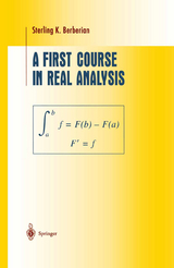 A First Course in Real Analysis - Sterling K. Berberian