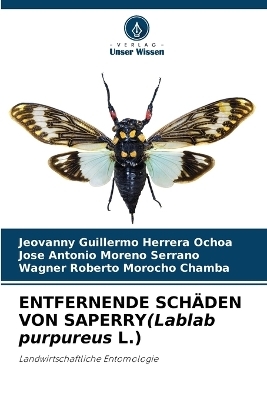 ENTFERNENDE SCH&Auml;DEN VON SAPERRY(Lablab purpureus L.) - Jeovanny Guillermo Herrera Ochoa, Jose Antonio Moreno Serrano, Wagner Roberto Morocho Chamba