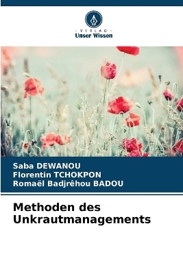 Methoden des Unkrautmanagements - Saba DEWANOU, Florentin Tchokpon, Roma&euml;l Badjr&ecirc;hou BADOU