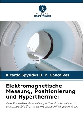 Elektromagnetische Messung, Positionierung und Hyperthermie - Ricardo Spyrides B P Gon&ccedil;alves