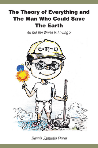 The Theory of Everything and the Man Who Could Save the Earth