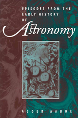 Episodes From the Early History of Astronomy - Asger Aaboe