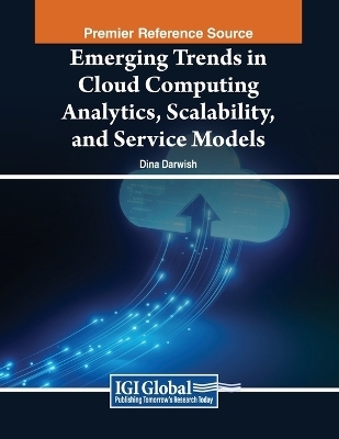 Emerging Trends in Cloud Computing Analytics, Scalability, and Service Models - 
