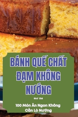 Bánh QuẾ ChẤt ĐẠm Không NƯỚng -  Như Chà