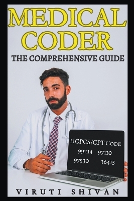 Medical Coder - The Comprehensive Guide - Viruti Shivan