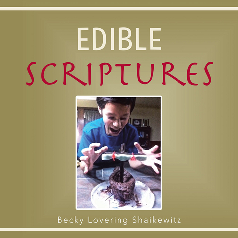 Edible Scriptures - Becky Lovering Shaikewitz