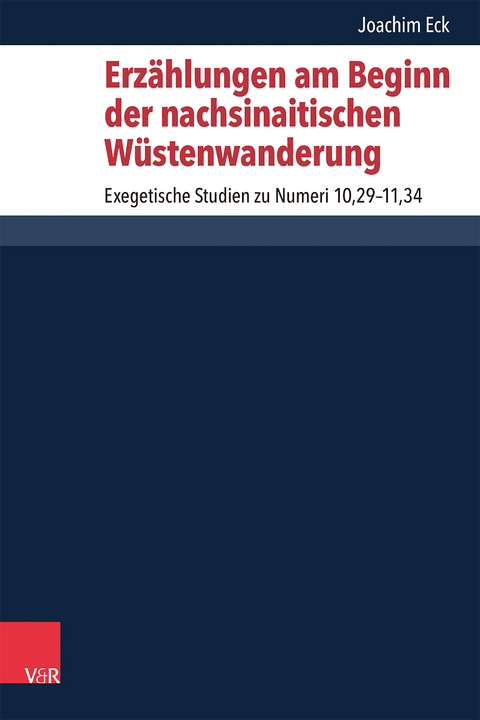 Erz&auml;hlungen am Beginn der nachsinaitischen W&uuml;stenwanderung - Joachim Eck