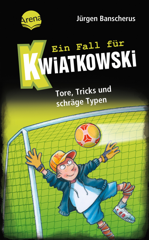 Ein Fall f&uuml;r Kwiatkowski (4). Tore, Tricks und schr&auml;ge Typen - J&uuml;rgen Banscherus