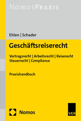Gesch&auml;ftsreiserecht - Tobias Ehlen, Marco Schader