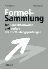 Formelsammlung f&uuml;r Handelsfachwirte und andere IHK-Fortbildungspr&uuml;fungen - Peter Collier, Volker Wedde, Norbert Hitter