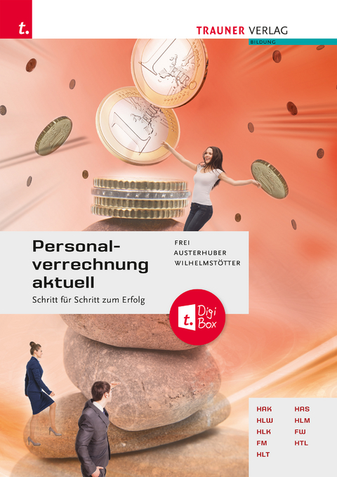 Personalverrechnung aktuell + TRAUNER-DigiBox - Judith Frei, Elke Austerhuber, Edeltraud Scherner-Tromay, Kurt Pecher, Monika Dauterive, Michael Wilhelmst&ouml;tter