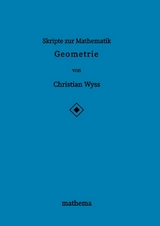 Skripte zur Mathematik - Geometrie - Christian Wyss