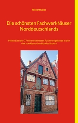 Die sch&ouml;nsten Fachwerkh&auml;user Norddeutschlands - Richard Deiss