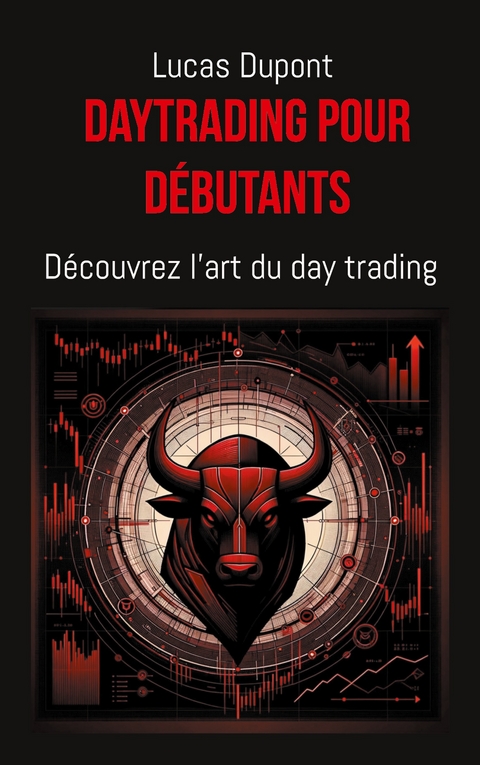 Daytrading pour d&eacute;butants - Lucas DuPont