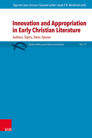 Innovation and Appropriation in Early Christian Literature