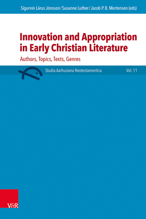 Innovation and Appropriation in Early Christian Literature - 