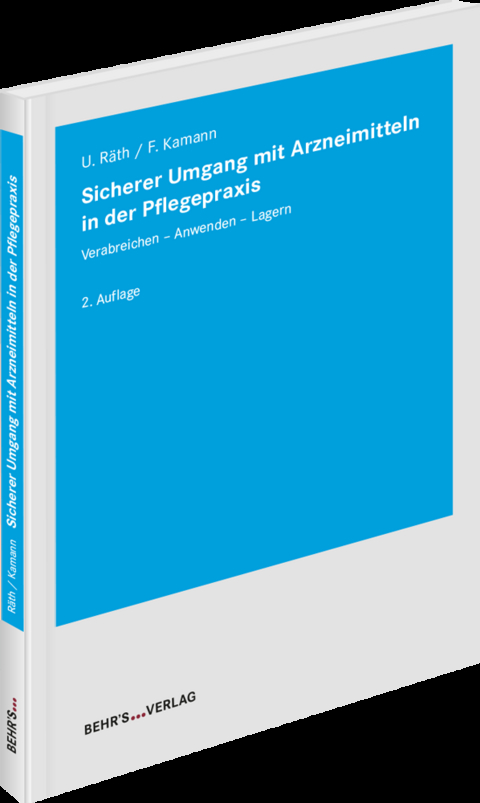 Sicherer Umgang mit Arzneimitteln in der Pflegepraxis - Ulrich R&auml;th, Friedhelm Kamann