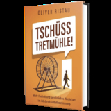 Tschüss Tretmühle - Oliver Ristau