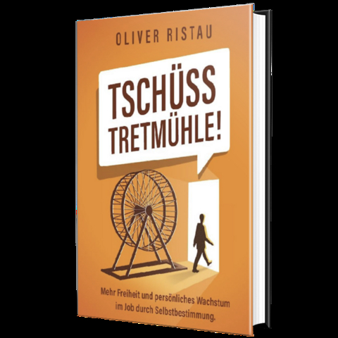Tschüss Tretmühle - Oliver Ristau