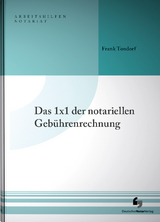 Das 1x1 der notariellen Geb&uuml;hrenrechnung - Frank Tondorf