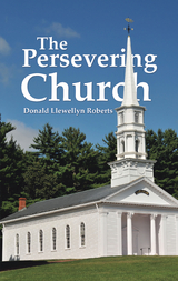 The Persevering Church - Donald Llewellyn Roberts