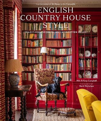English Country House Style - Milo Campbell, Katy Campbell