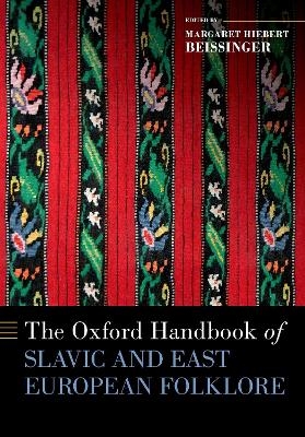 The Oxford Handbook of Slavic and East European Folklore - 