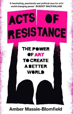 Acts of Resistance - Amber Massie-Blomfield
