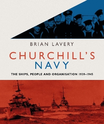 Churchill's Navy - Brian Lavery