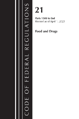 Code of Federal Regulations, Title 21 Food and Drugs 1300-end, 2023