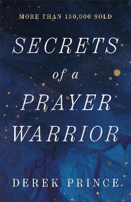 Secrets of a Prayer Warrior - Derek Prince