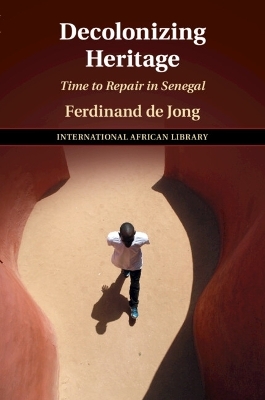 Decolonizing Heritage - Ferdinand De Jong