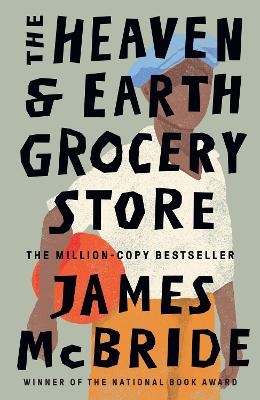 The Heaven & Earth Grocery Store - James McBride
