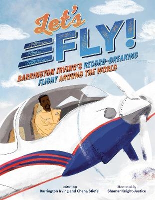 Let's Fly! - Barrington Irving, Chana Stiefel