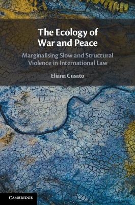 The Ecology of War and Peace - Eliana Cusato