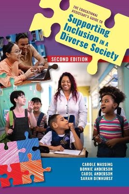 The Educational Assistant's Guide to Supporting Inclusion in a Diverse Society - Carole Massing, Bonnie Anderson, Carol Anderson, Sarah Dewhurst