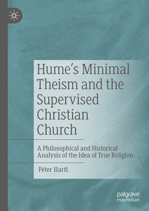Hume's Minimal Theism and the Supervised Christian Church - P&eacute;ter Hartl