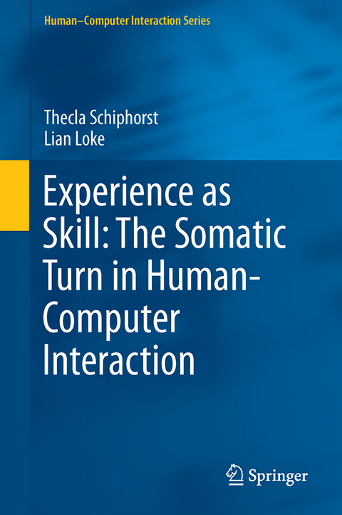 Experience as Skill: The Somatic Turn in Human-Computer Interaction - Thecla Schiphorst, Lian Loke