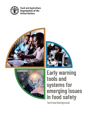 Early warning tools and systems for emerging issues in food safety -  Food and Agriculture Organization of the United Nations