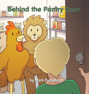 Behind the Pantry Door - Mark Humphrey