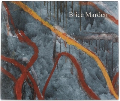 Brice Marden: Let the Painting Make You - Tiffany Bell, Paul Galvez