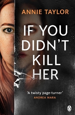 If You Didn&rsquo;t Kill Her - Annie Taylor