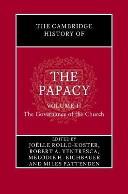 The Cambridge History of the Papacy: Volume 2, The Governance of the Church