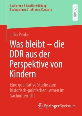 Was bleibt - die DDR aus der Perspektive von Kindern - Julia Peuke
