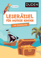 Leser&auml;tsel f&uuml;r mutige Kinder - Auf Schatzsuche - Ab 6 Jahren - Janine Eck, Ulrike Rogler