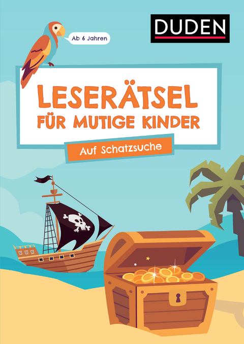 Leser&auml;tsel f&uuml;r mutige Kinder - Auf Schatzsuche - Ab 6 Jahren - Janine Eck, Ulrike Rogler