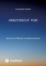 Arbeitsrecht Pur!
